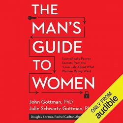 The Man's Guide to Women - John & Julie Gottman