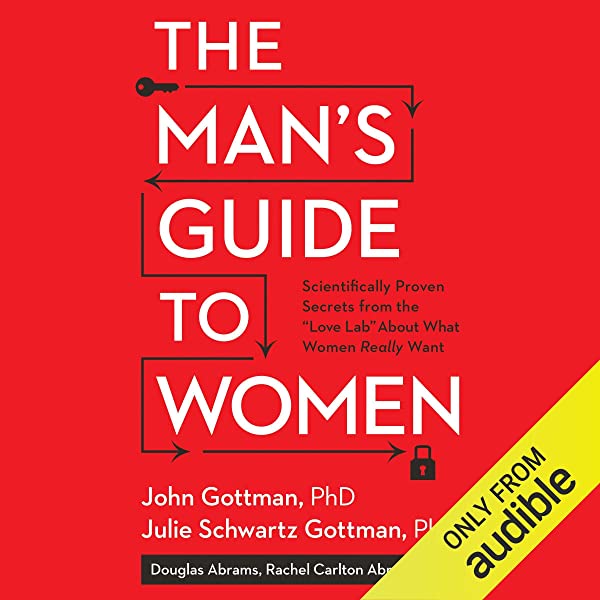 The Man's Guide to Women - John & Julie Gottman